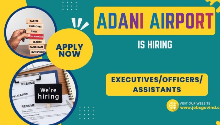 Adani Airport Holdings is Hiring for Executives | Junior Officers | Apply Online | Government Jobs India