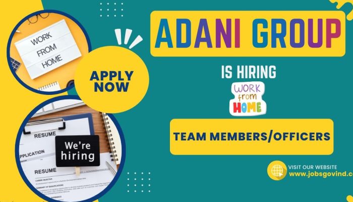 Adani Group is Hiring Work From Home/Office for Team Members | Apply Online | Government Jobs India