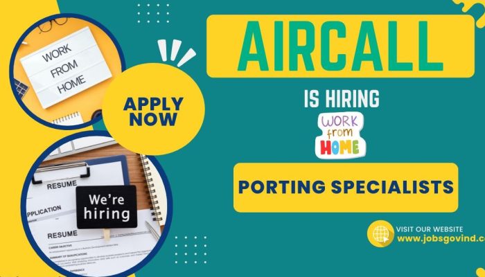 Aircall is Hiring Work From Home for Porting Specialists | Apply Online | Government Jobs India