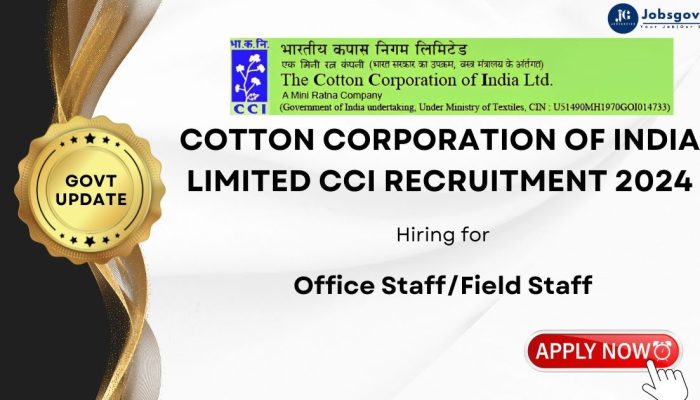 Cotton Corporation of India Limited CCI Recruitment 2024 for Office Staff | Apply Here | Government Jobs India