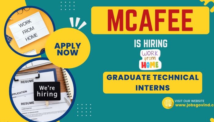 McAfee is Hiring Work From Home for Graduate Technical Interns | Apply Online | Government Jobs India