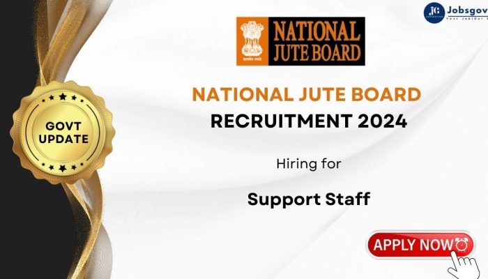 National Jute Board Recruitment 2024 for Support Staff Posts | Apply Online | Government Jobs India