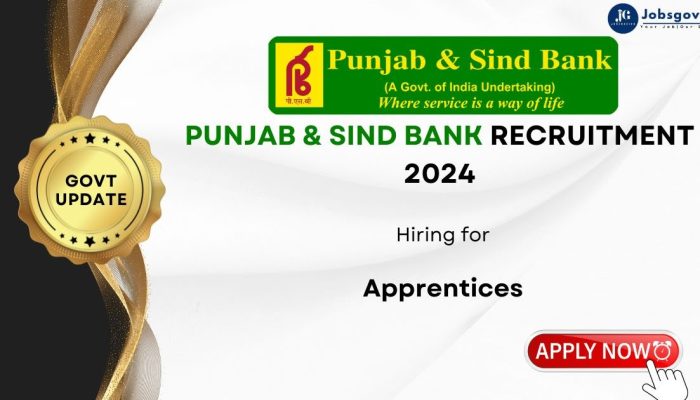 Punjab & Sind Bank Recruitment 2024 for 100 Apprentice Posts | Apply Online