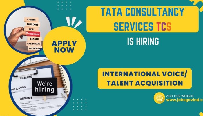 Tata Consultancy Services TCS is Hiring for Talent Acquisition | International Voice | Apply Online | Government Jobs India